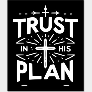 Trust in His Plan Posters and Art