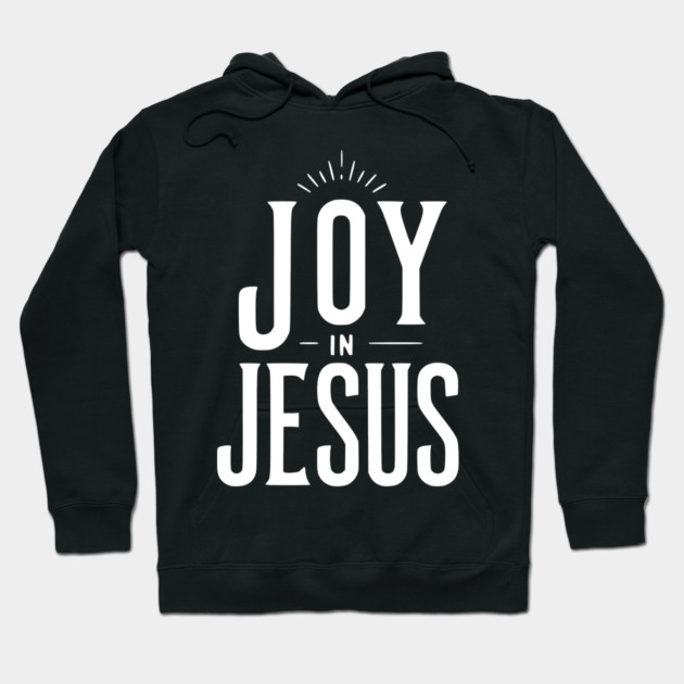 Joy in Jesus Hoodie by Frank Ring