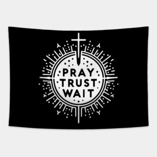 Pray Trust Wait Tapestry
