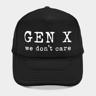 Gen X: We Don't Care Hat