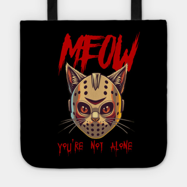 MEOW - You're not alone Tote by Pete the Cat Guy