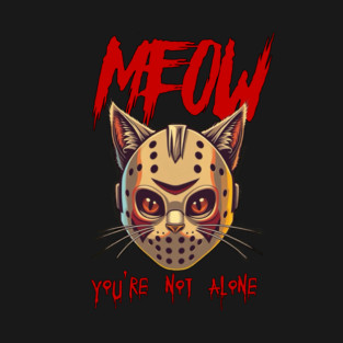 MEOW - You're not alone T-Shirt