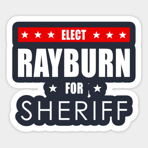 Rayburn For Sheriff Sticker by dumbshirts