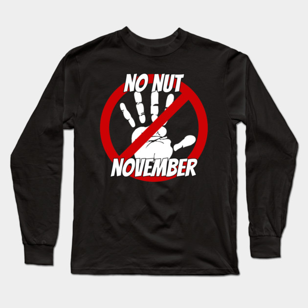 No Nut November Long Sleeve T-Shirt by belownormal