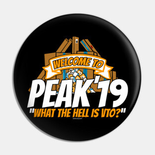 Peak 19 What The Hell is VTO 2019 Pin