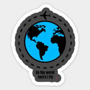 As the world turn's I fly Sticker