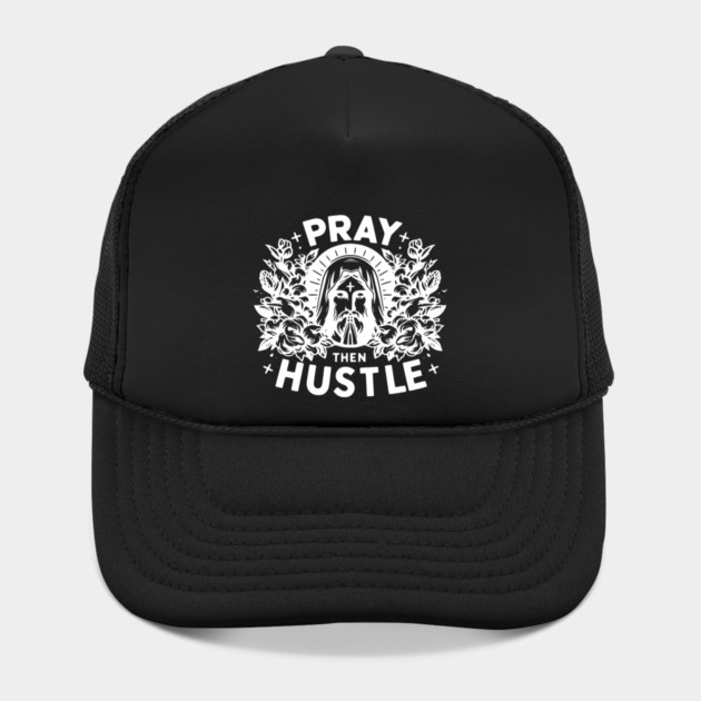 Pray then Hustle by Frank Ring