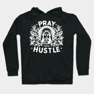 Pray then Hustle Hoodie