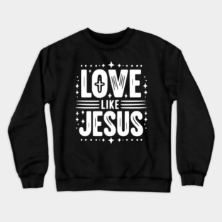 Love is Jesus Crewneck Sweatshirt