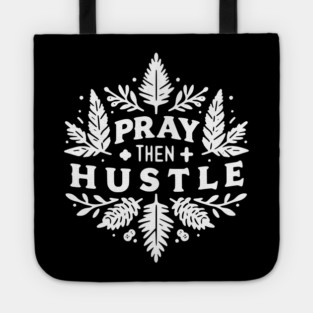Pray then Hustle Tote