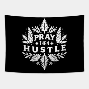 Pray then Hustle Tapestry