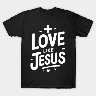 Love is Jesus T-Shirt