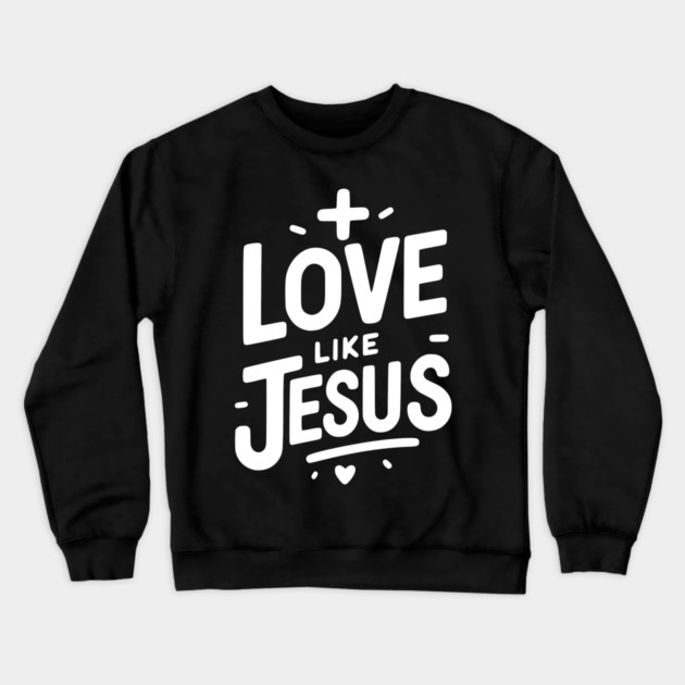 Love is Jesus Crewneck Sweatshirt by Frank Ring