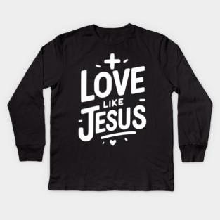 Love is Jesus Kids Long Sleeve T-Shirt