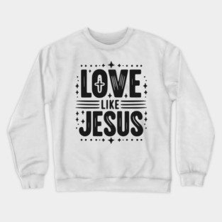 Love is Jesus Crewneck Sweatshirt