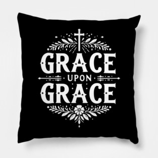 Grace Upon Grace Pillow