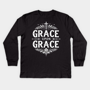 Grace Upon Grace Kids Long Sleeve T-Shirt