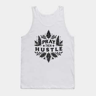 Pray then Hustle Tank Top