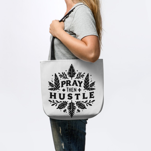 Pray then Hustle by Frank Ring