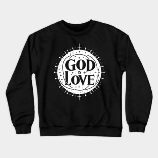 God is Love Crewneck Sweatshirt
