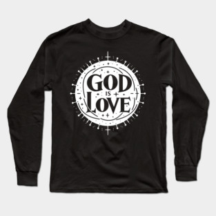 God is Love Long Sleeve T-Shirt