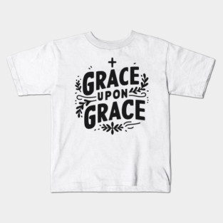 Grace Upon Grace Kids T-Shirt