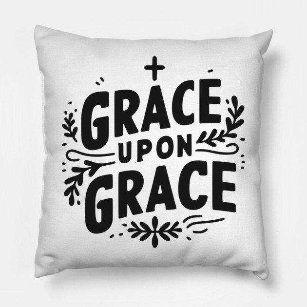Grace Upon Grace Pillow by Frank Ring