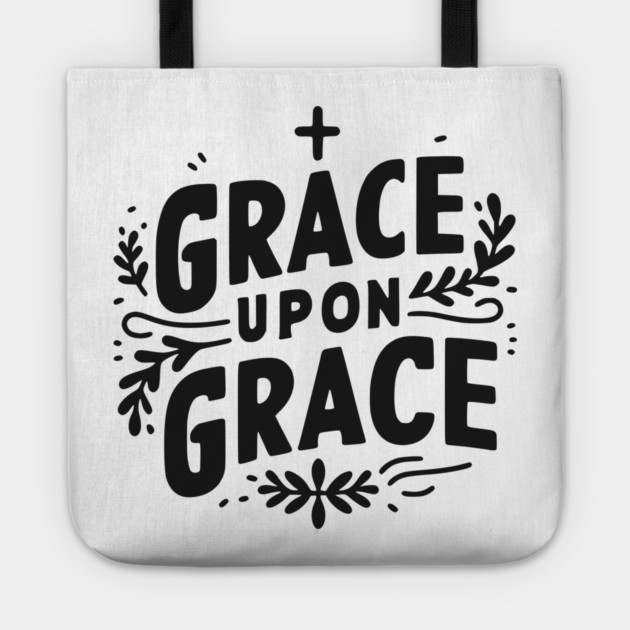 Grace Upon Grace Tote by Frank Ring