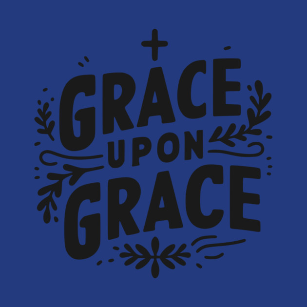 Grace Upon Grace by Frank Ring