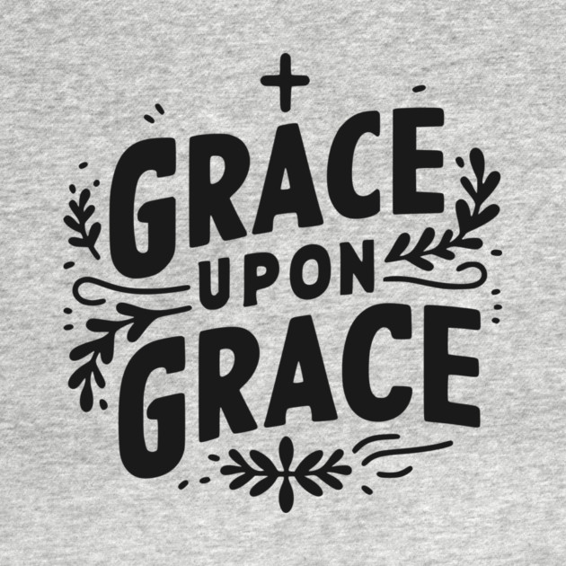 Grace Upon Grace by Frank Ring