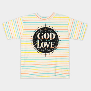 God is Love Kids T-Shirt