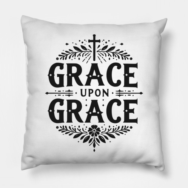 Grace Upon Grace Pillow by Frank Ring