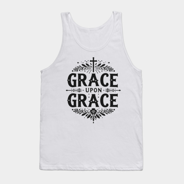Grace Upon Grace Tank Top by Frank Ring