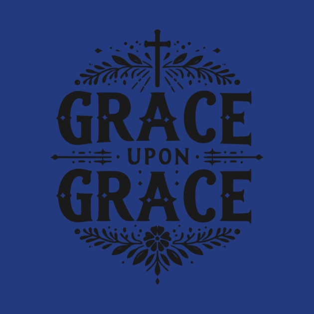 Grace Upon Grace by Frank Ring