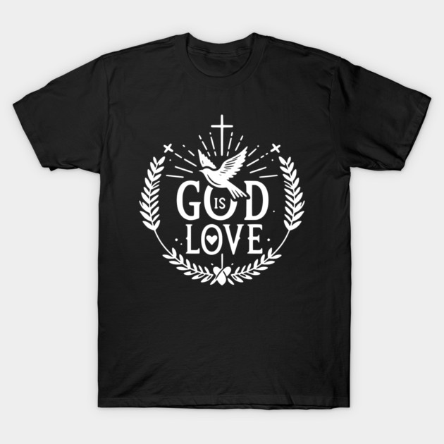 God is Love T-Shirt by Frank Ring