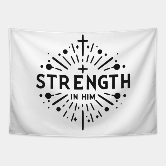 Strength in Him Tapestry by Frank Ring