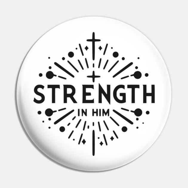 Strength in Him Pin by Frank Ring