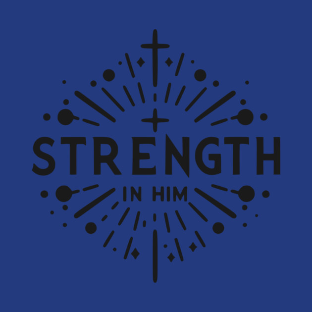 Strength in Him by Frank Ring