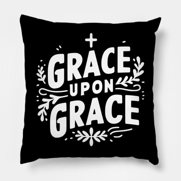 Grace Upon Grace Pillow by Frank Ring