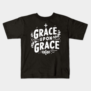 Grace Upon Grace Kids T-Shirt