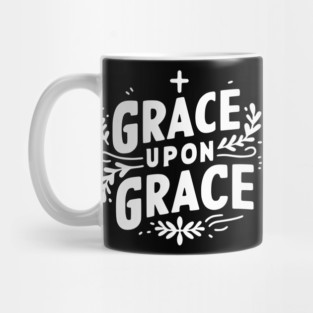 Grace Upon Grace Mug