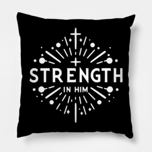 Strength in Him Pillow