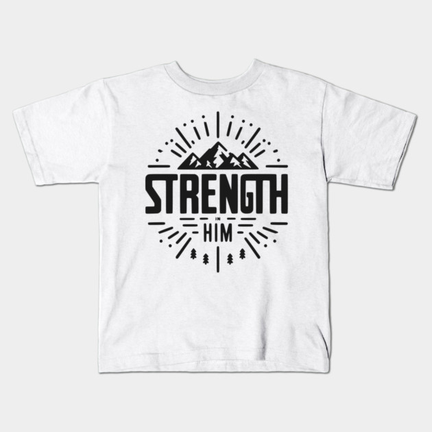 Strength in Him Kids T-Shirt by Frank Ring