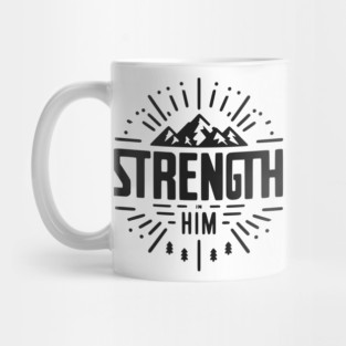 Strength in Him Mug