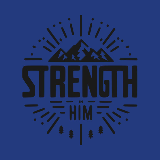Strength in Him by Frank Ring