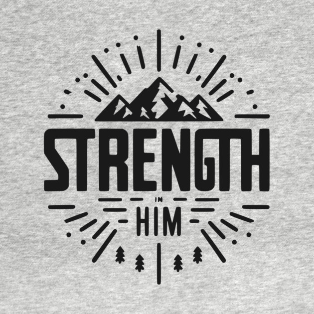 Strength in Him by Frank Ring