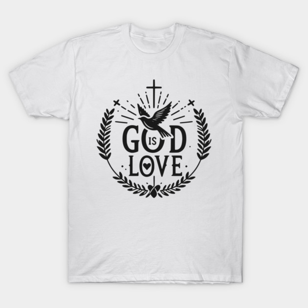 God is Love T-Shirt by Frank Ring