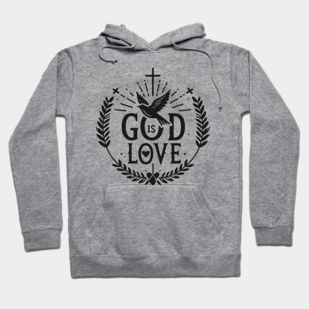 God is Love Hoodie by Frank Ring