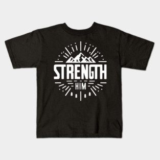 Strength in Him Kids T-Shirt