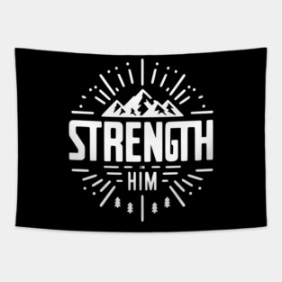 Strength in Him Tapestry